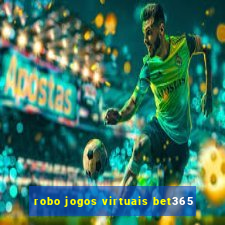 robo jogos virtuais bet365